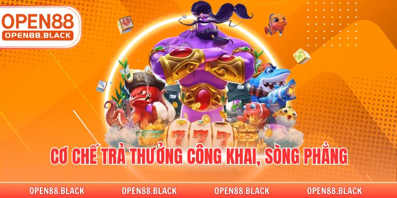 Cơ chế trả thưởng công khai, sòng phẳng