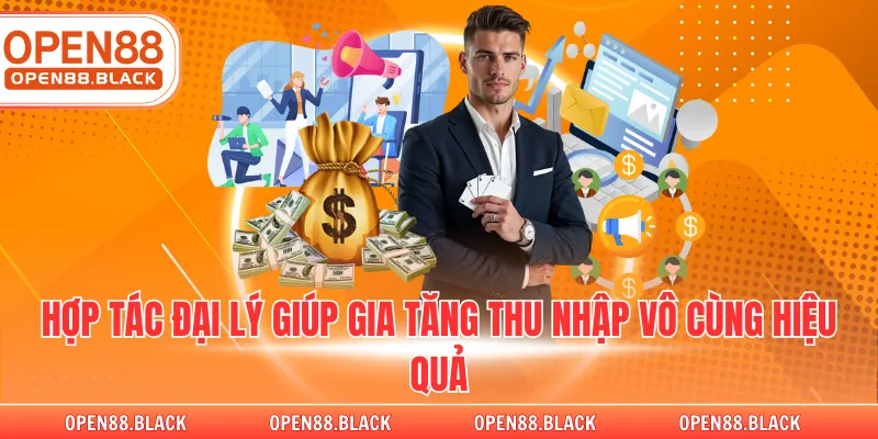 Hợp tác đại lý giúp gia tăng thu nhập vô cùng hiệu quả