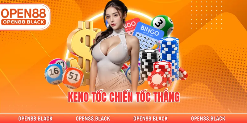 Keno tốc chiến tốc thắng