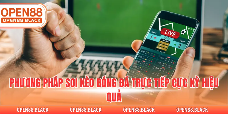 Phương pháp soi kèo bóng đá trực tiếp cực kỳ hiệu quả