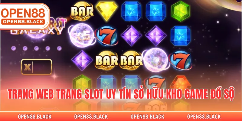 Trang web trang slot uy tín sở hữu kho game đồ sộ